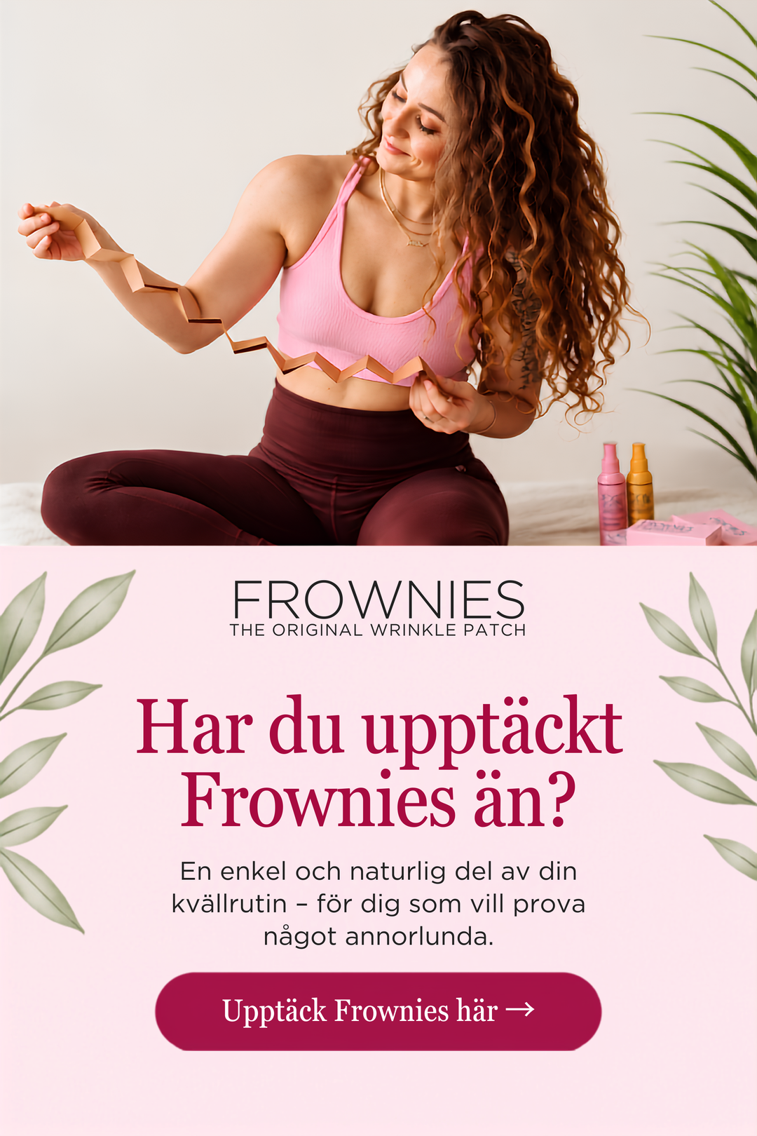 Frownies mobilbanner med kvinna och produkter för en naturlig kvällsrutin
